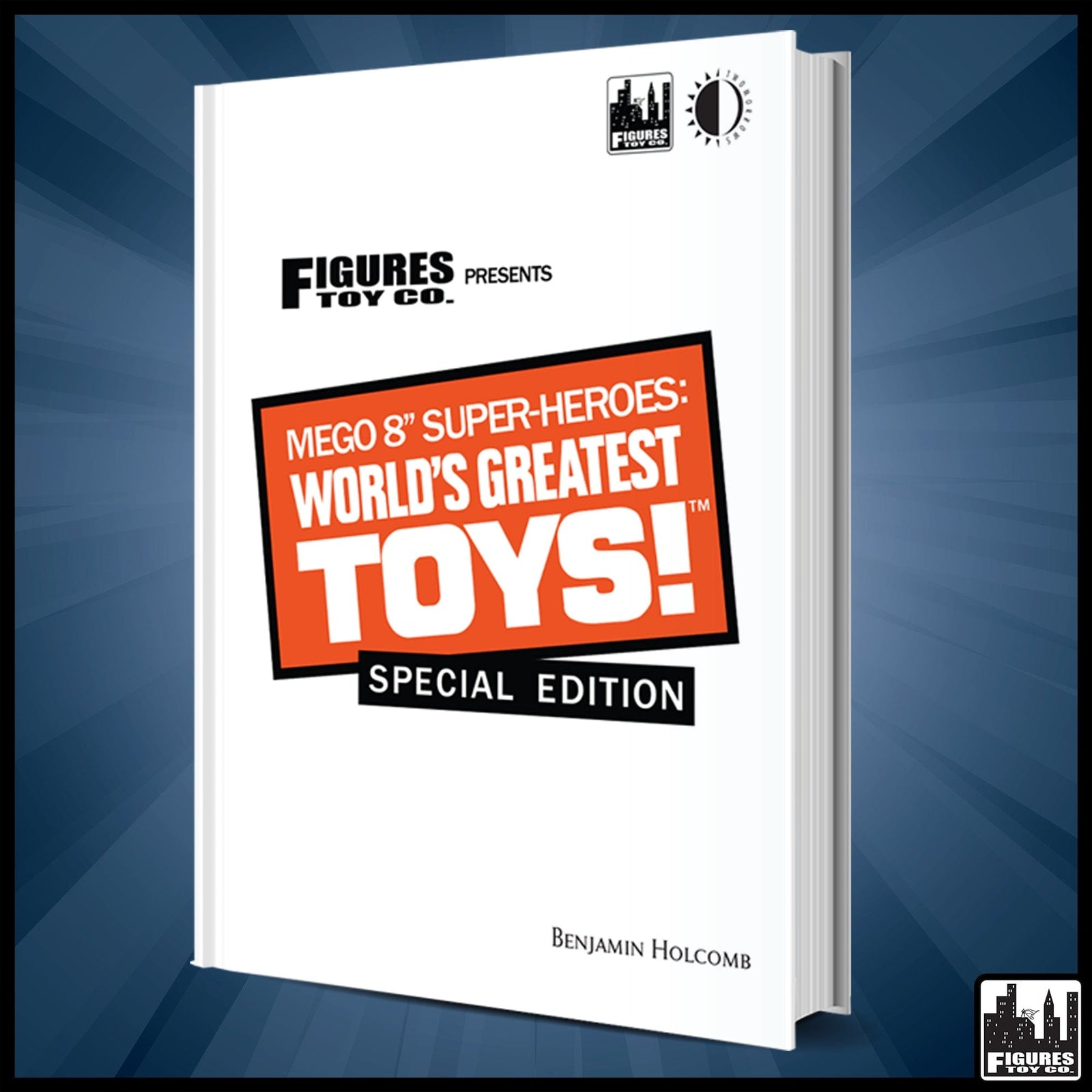 Mego 8 Inch Super-Heroes: World's Greatest Toys! Hardcover Book (Special Edition)